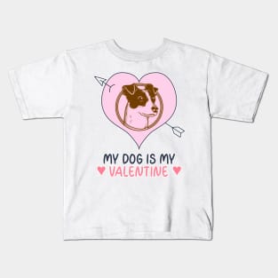 My Dog Is My Valentine Kids T-Shirt